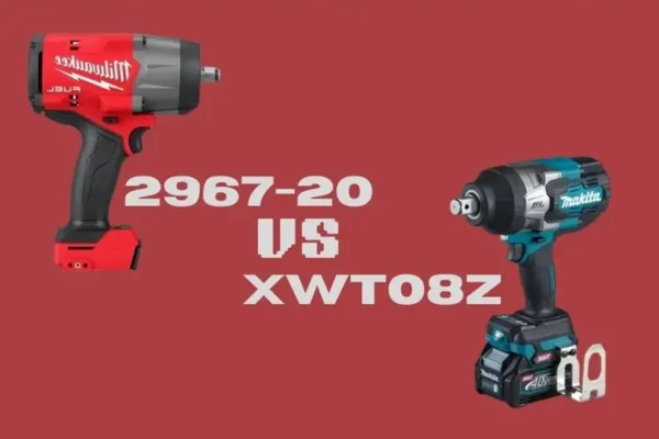 2967-20 vs XWT08Z: Which Impact Wrench is the Best Choice for You?