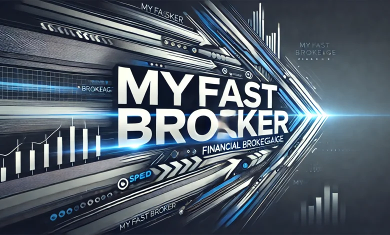 myfastbroker.com: The Ultimate Guide to Features, Benefits, and Usability