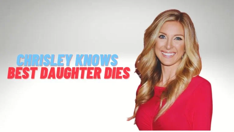 Outline for "Chrisley Knows Best Daughter Dies"