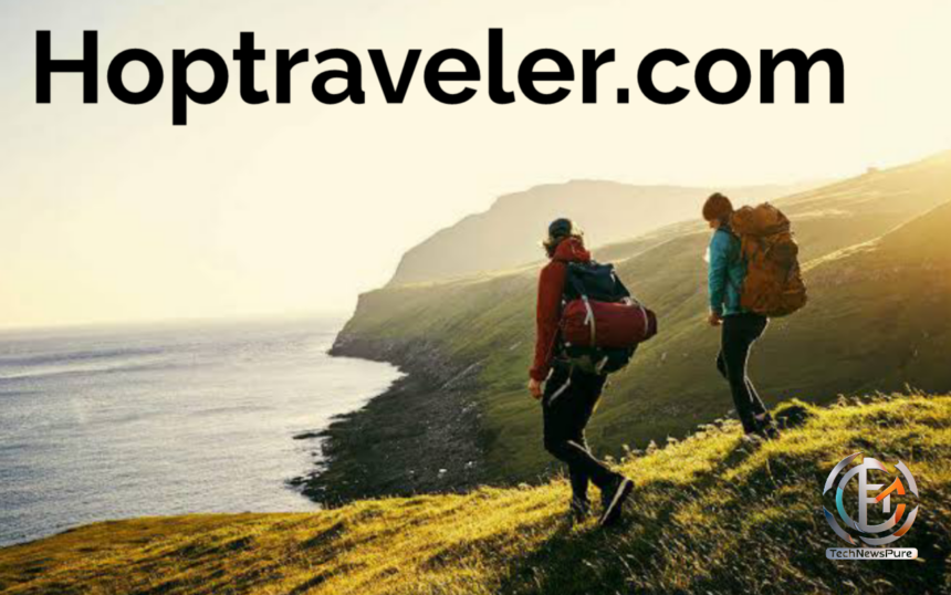 HopTraveler.com: Your Ultimate Guide to Traveling Smarter